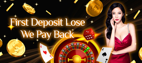 First Deposit Lose, We Pay Back