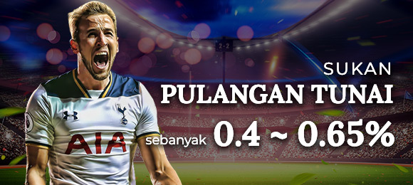 Sukan Pulangan Tunai 0.4 ~ 0.65%